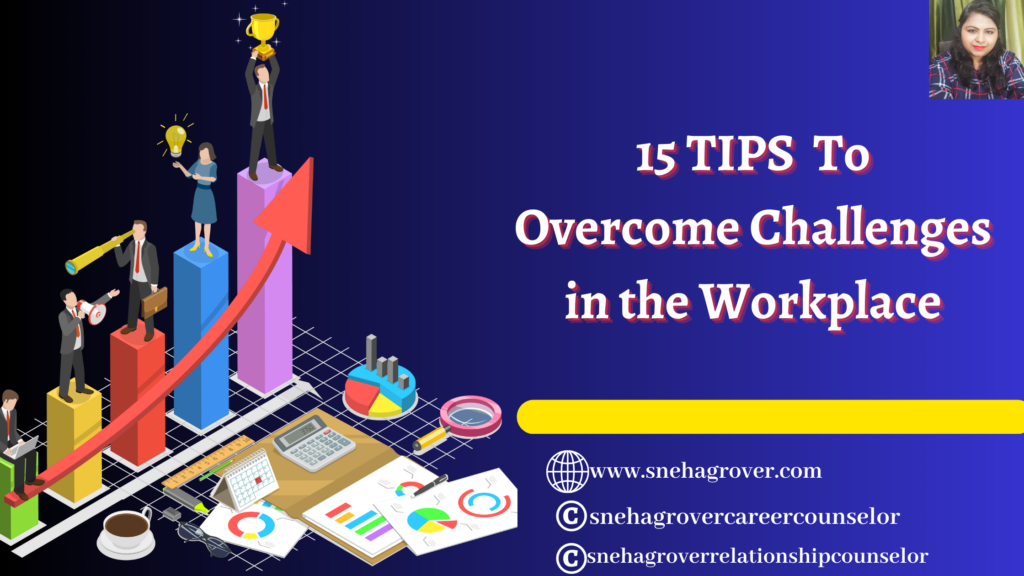 How to overcome Challenges in your workplace