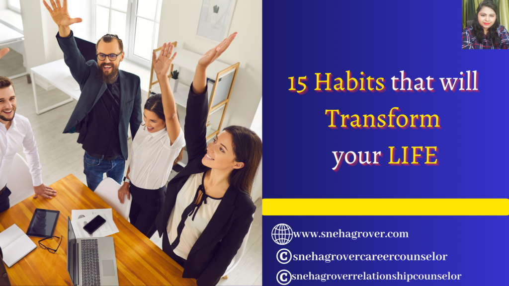 15 Habits that will Transform your LIFE