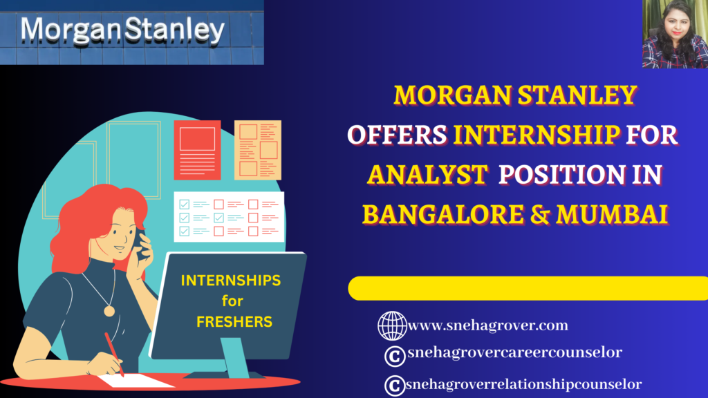 Morgan Stanley offers Internships for Analyst in Bangalore/ Mumbai