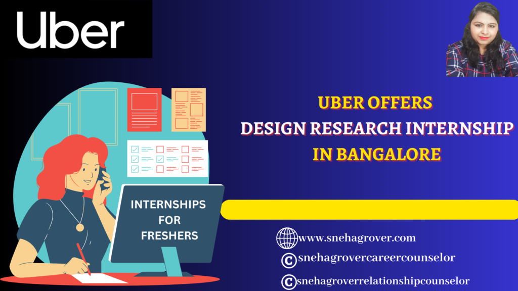 UBER OFFERS DESIGN RESEARCH INTERNSHIP IN BANGALORE 2024