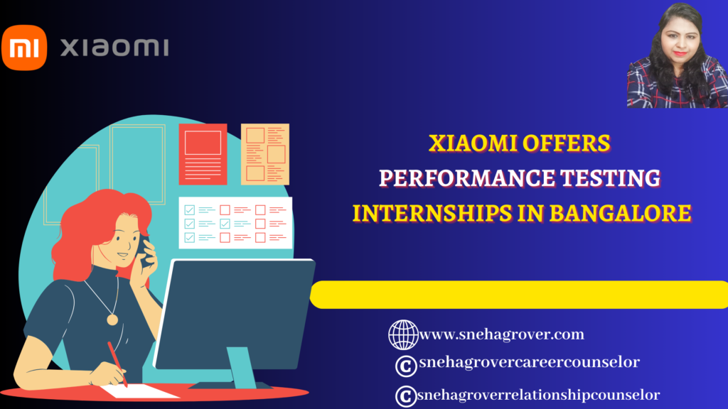 XIAOMI OFFERS PERFORMANCE TESTING INTERNSHIPS IN BANGALORE