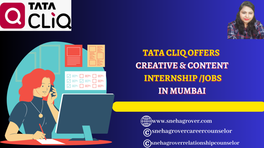 TATA CLIQ OFFERS CREATIVE & CONTENT INTERNSHIP /JOBS IN MUMBAI