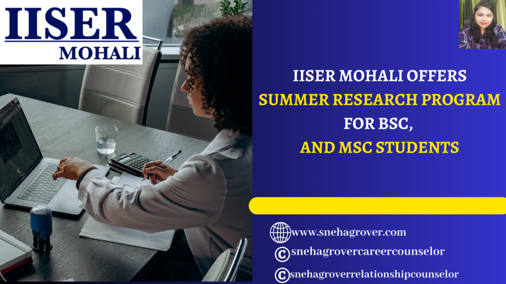 IISER MOHALI OFFERS SUMMER RESEARCH PROGRAM FOR BSC, AND MSC STUDENTS