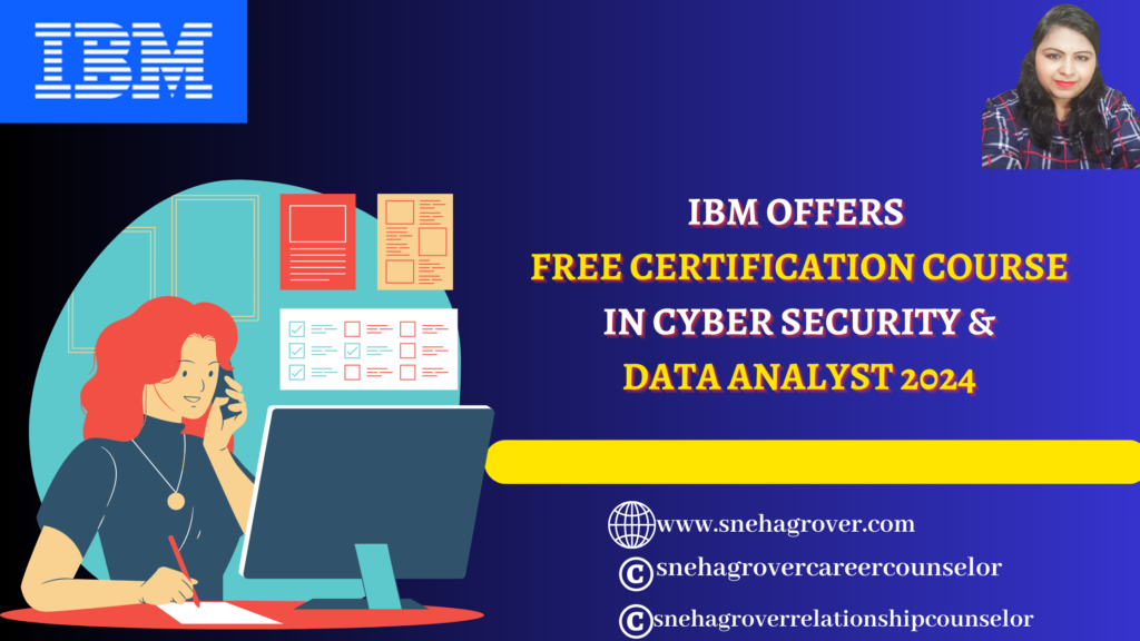 IBM OFFERS FREE CERTIFICATION COURSE IN CYBER SECURITY & DATA ANALYST 2024