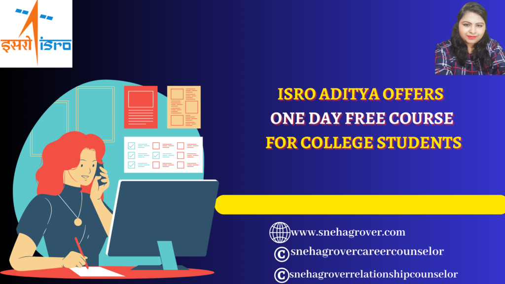 ISRO ADITYA OFFERS ONE DAY FREE COURSE FOR COLLEGE STUDENTS
