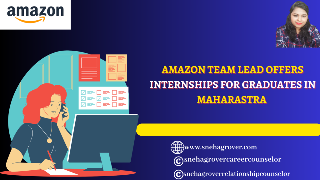 AMAZON TEAM LEAD OFFERS INTERNSHIPS FOR GRADUATES IN MAHARASTRA