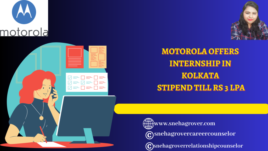 MOTOROLA OFFERS INTERNSHIP IN KOLKATA STIPEND TILL RS 3 LPA