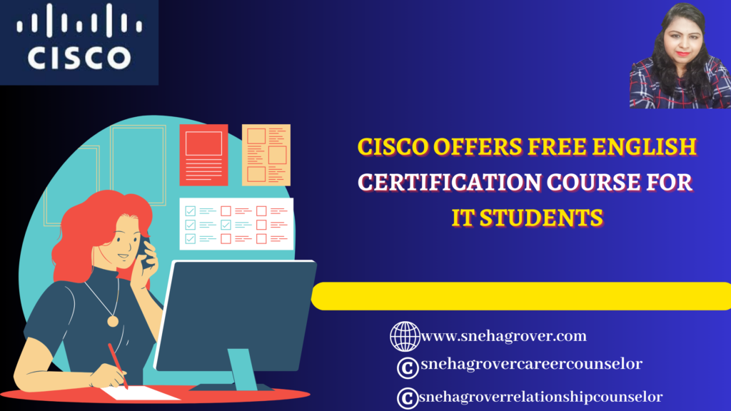 CISCO OFFERS FREE ENGLISH CERTIFICATION COURSE FOR IT STUDENTS