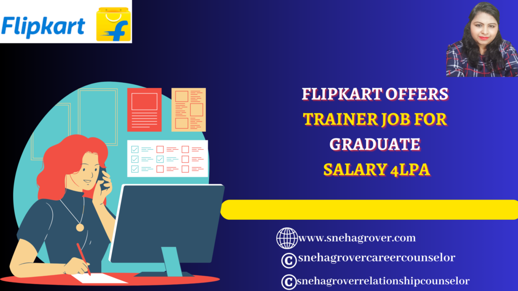 FLIPKART OFFERS TRAINER JOB FOR GRADUATE SALARY 4LPA