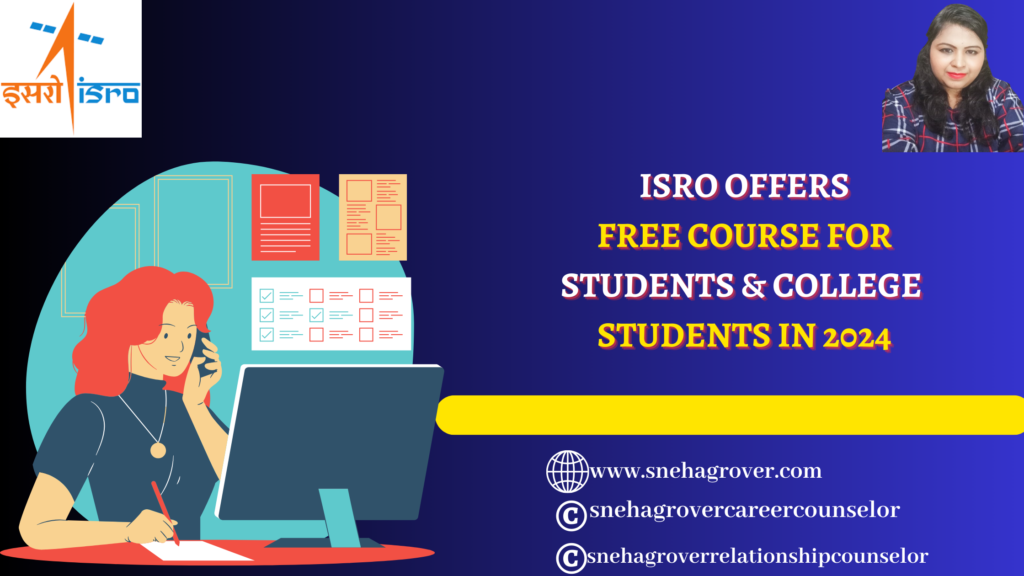 ISRO OFFERS FREE COURSE FOR STUDENTS & COLLEGE STUDENTS IN 2024