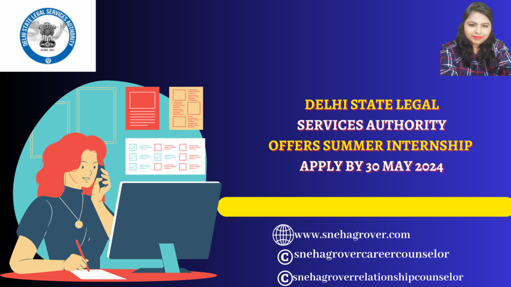 DELHI STATE LEGAL SERVICES AUTHORITY OFFERS SUMMER INTERNSHIP APPLY BY 30 MAY 2024