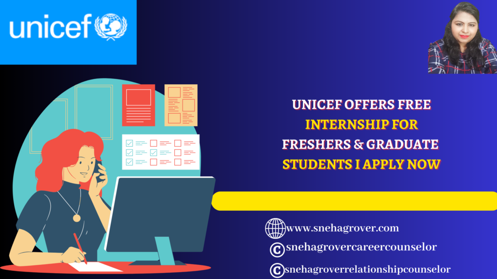 UNICEF OFFERS FREE INTERNSHIP FOR FRESHERS & GRADUATE STUDENTS I APPLY NOW