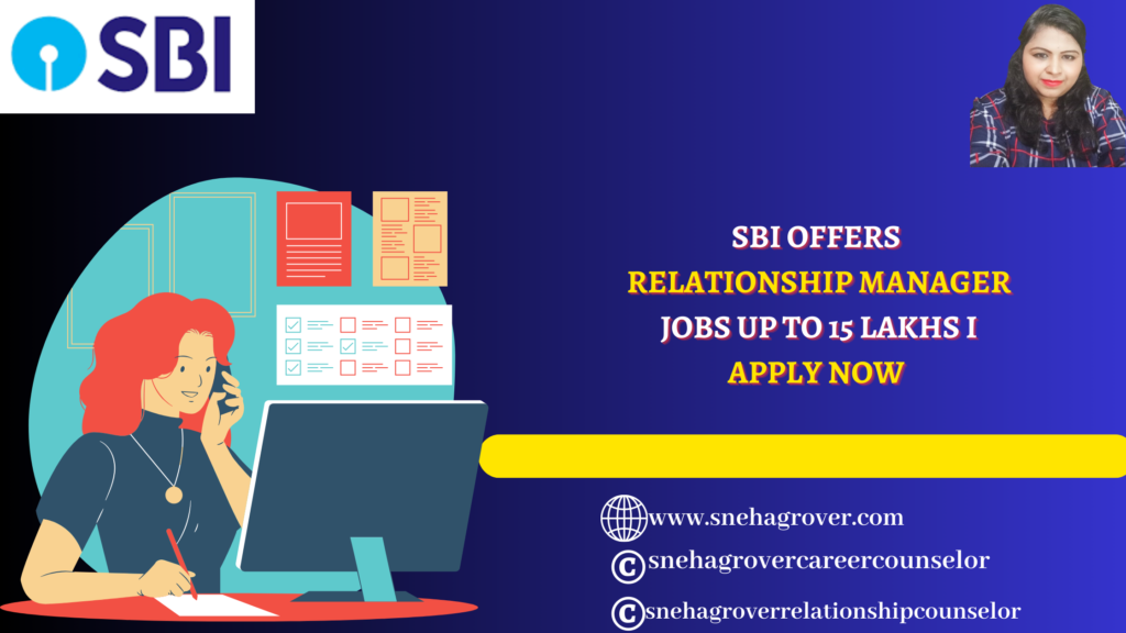 SBI OFFERS RELATIONSHIP MANAGER JOBS UP TO 15 LAKHS I APPLY NOW