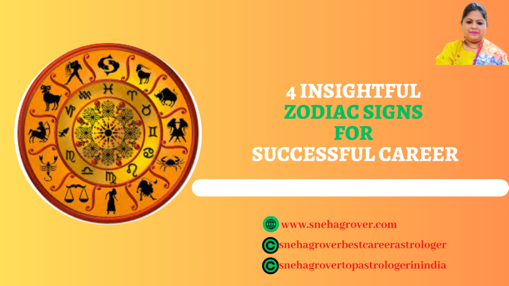 4 Insightful Zodiac Signs for Successful Career
